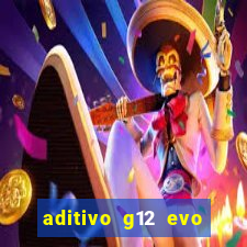 aditivo g12 evo ficha tecnica